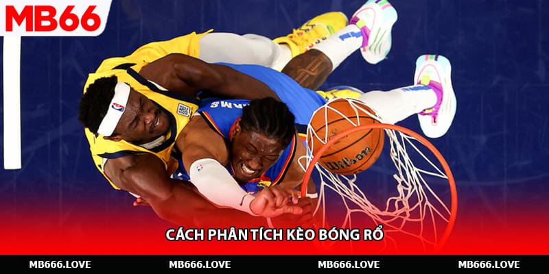 Cách phân tích kèo bóng rổ