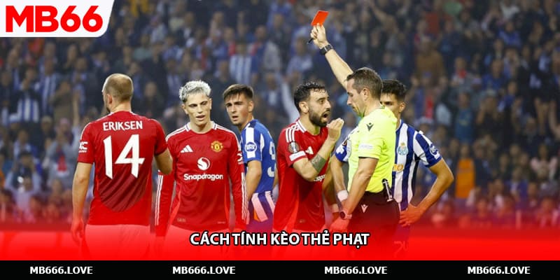 Cách tính kèo thẻ phạt 