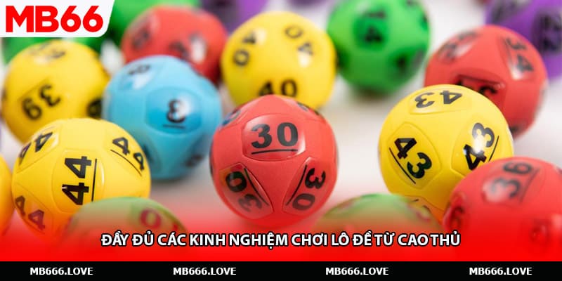 Đầy đủ các kinh nghiệm chơi lô đề từ cao thủ