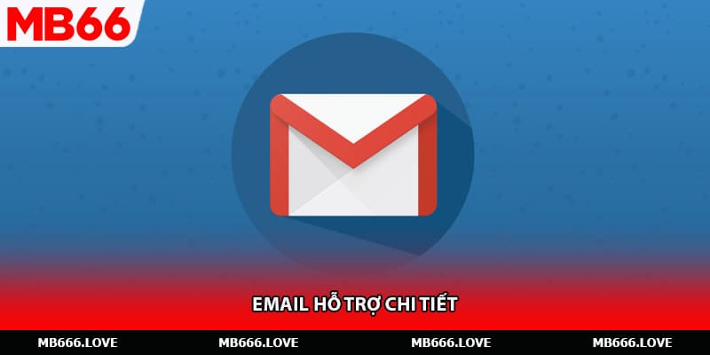 Email hỗ trợ chi tiết