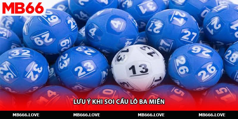 Lưu ý khi soi cầu lô ba miền