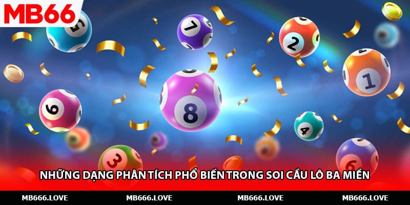 Những dạng phân tích phổ biến trong soi cầu lô ba miền