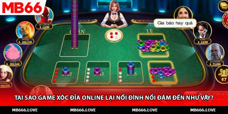 Tại sao game xóc đĩa online lại nổi đình nổi đám đến như vậy?