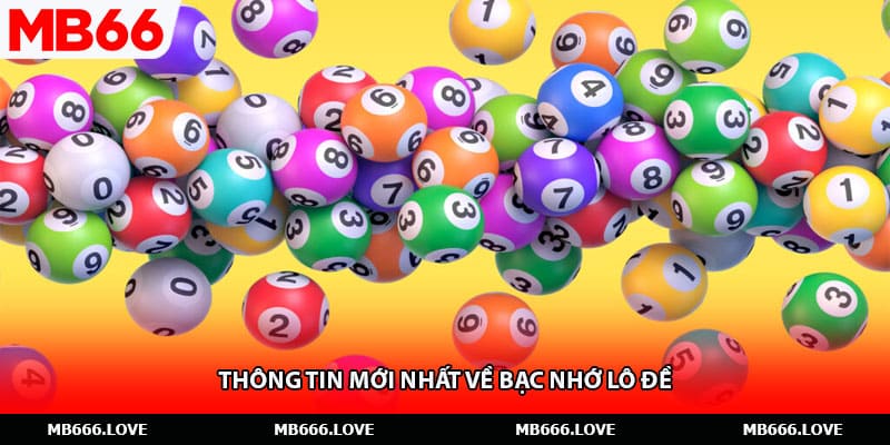 Thông tin mới nhất về bạc nhớ lô đề